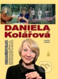 Kniha: Daniela Kolářová (Ladislav Chmel). Petrklíč, 2012 Kniha: Daniela Kolářová (Ladislav Chmel). Petrklíč, 2012
