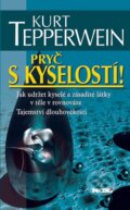 Kniha: Pryč s kyselostí! (Kurt Tepperwein). NOXI, 2011 Kniha: Pryč s kyselostí! (Kurt Tepperwein). NOXI, 2011