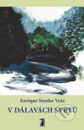 Kniha: V dálavách světů (Enrique Stanko Vráz). Carpe diem, 2012 Kniha: V dálavách světů (Enrique Stanko Vráz). Carpe diem, 2012