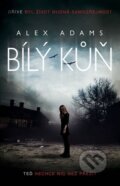 Kniha: Bílý kůň (Alex Adams). Domino, 2012 Kniha: Bílý kůň (Alex Adams). Domino, 2012