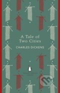 Kniha: A Tale of Two Cities (Charles Dickens). Penguin Books, 2012 Kniha: A Tale of Two Cities (Charles Dickens). Penguin Books, 2012