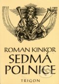 Kniha: Sedmá polnice (Roman Kinkor). Trigon, 2011 Kniha: Sedmá polnice (Roman Kinkor). Trigon, 2011