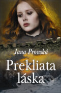 Kniha: Prekliata láska (Jana Pronská), 2012 Kniha: Prekliata láska (Jana Pronská), 2012
