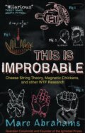 Kniha: This is Improbable (Marc Abrahams). Oneworld, 2012 Kniha: This is Improbable (Marc Abrahams). Oneworld, 2012