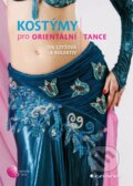 Kniha: Kostýmy pro orientální tance (Iva Czyžová a kolektív). Grada, 2012 Kniha: Kostýmy pro orientální tance (Iva Czyžová a kolektív). Grada, 2012