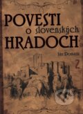 Kniha: Povesti o slovenských hradoch 2 (Ján Domasta). Ottovo nakladateľstvo, 2012 Kniha: Povesti o slovenských hradoch 2 (Ján Domasta). Ottovo nakladateľstvo, 2012