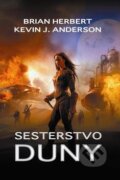 Kniha: Sesterstvo Duny (Brian Herbert a Kevin J. Anderson). Baronet, 2012 Kniha: Sesterstvo Duny (Brian Herbert a Kevin J. Anderson). Baronet, 2012