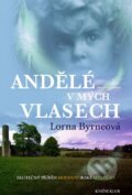Kniha: Andělé v mých vlasech (Lorna Byrne). Knižní klub, 2010 Kniha: Andělé v mých vlasech (Lorna Byrne). Knižní klub, 2010