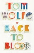 Back to Blood - Tom Wolfe, Random House, 2012
