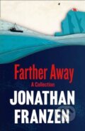 Kniha: Farther Away (Jonathan Franzen). Fourth Estate, 2012 Kniha: Farther Away (Jonathan Franzen). Fourth Estate, 2012