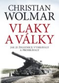Kniha: Vlaky a války (Christian Wolmar). BB/art, 2012 Kniha: Vlaky a války (Christian Wolmar). BB/art, 2012