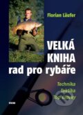 Kniha: Velká kniha rad pro rybáře (Florian Läufer). Víkend, 2012 Kniha: Velká kniha rad pro rybáře (Florian Läufer). Víkend, 2012