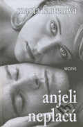 Kniha: Anjeli neplačú (Marta Fartelová). Motýľ, 2011 Kniha: Anjeli neplačú (Marta Fartelová). Motýľ, 2011