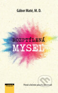 Kniha: Rozptýlená myseľ (Gábor Maté). NOXI, 2022 Kniha: Rozptýlená myseľ (Gábor Maté). NOXI, 2022