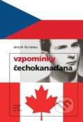 Kniha: Vzpomínky Čechokanaďana (Miloš Šuchma). Muzeum paměti XX.století, 2022 Kniha: Vzpomínky Čechokanaďana (Miloš Šuchma). Muzeum paměti XX.století, 2022