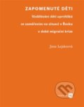 Kniha: Zapomenuté děti (Jana Lejskeová). Univerzita Karlova v Praze, 2022 Kniha: Zapomenuté děti (Jana Lejskeová). Univerzita Karlova v Praze, 2022