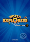 Kniha: World Explorers 2: Teacher´s Book (Paul Shipton). Oxford University Press, 2013 Kniha: World Explorers 2: Teacher´s Book (Paul Shipton). Oxford University Press, 2013