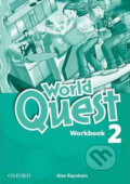 Kniha: World Quest 2: Workbook (Alex Raynham). Oxford University Press, 2013 Kniha: World Quest 2: Workbook (Alex Raynham). Oxford University Press, 2013