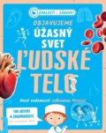 Kniha: Objavujeme úžasný svet Ľudské telo (Klub čitateľov). Klub čitateľov, 2022 Kniha: Objavujeme úžasný svet Ľudské telo (Klub čitateľov). Klub čitateľov, 2022