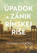 Kniha: Úpadok a zánik Rímskej ríše (Edward Gibbon). Premedia, 2022 Kniha: Úpadok a zánik Rímskej ríše (Edward Gibbon). Premedia, 2022