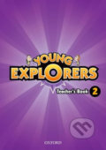Kniha: Young Explorers 2: Teacher´s Book (Suzanne Torres). Oxford University Press, 2013 Kniha: Young Explorers 2: Teacher´s Book (Suzanne Torres). Oxford University Press, 2013