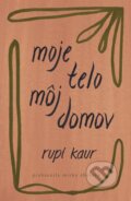 E-kniha: Moje telo, môj domov (Rupi Kaur), 2021 E-kniha: Moje telo, môj domov (Rupi Kaur), 2021