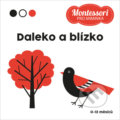Kniha: Montessori pro miminka: Daleko a blízko (Adéla Korbelářová). Drobek, 2022 Kniha: Montessori pro miminka: Daleko a blízko (Adéla Korbelářová). Drobek, 2022