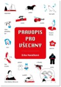 Kniha: Pravopis pro všechny (Erika Hanáčková). Fortuna Libri ČR, 2022 Kniha: Pravopis pro všechny (Erika Hanáčková). Fortuna Libri ČR, 2022