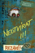 Kniha: Neotvírat!!! Rezavé! (Charlotte Habersack). Drobek, 2022 Kniha: Neotvírat!!! Rezavé! (Charlotte Habersack). Drobek, 2022