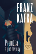 Kniha: Proměna a jiné povídky (Franz Kafka). 1400, 2022 Kniha: Proměna a jiné povídky (Franz Kafka). 1400, 2022