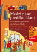 Kniha: Medzi nami predškolákmi (Jiřina Bednářová). Albatros SK, 2022 Kniha: Medzi nami predškolákmi (Jiřina Bednářová). Albatros SK, 2022