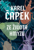 Kniha: Ze života hmyzu (Josef Čapek a Karel Čapek). 1400, 2022 Kniha: Ze života hmyzu (Josef Čapek a Karel Čapek). 1400, 2022