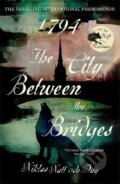 Kniha: 1794: The City Between the Bridges (Niklas Natt och Dag). John Murray, 2022 Kniha: 1794: The City Between the Bridges (Niklas Natt och Dag). John Murray, 2022