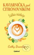 E-kniha: Kaviarnička pod citrónovníkom: Šálka nádeje (Cathy Bramley), 2021 E-kniha: Kaviarnička pod citrónovníkom: Šálka nádeje (Cathy Bramley), 2021