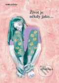 Kniha: Život je někdy jako… (Iveta Vybíhalová). Pointa, 2022 Kniha: Život je někdy jako… (Iveta Vybíhalová). Pointa, 2022