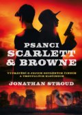 Kniha: Psanci Scarlett & Browne (Jonathan Stroud). Nakladatelství Fragment, 2022 Kniha: Psanci Scarlett & Browne (Jonathan Stroud). Nakladatelství Fragment, 2022
