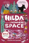 Kniha: Hilda and the Nowhere Space (Luke Pearson a Stephen Davies). Flying Eye Books, 2019 Kniha: Hilda and the Nowhere Space (Luke Pearson a Stephen Davies). Flying Eye Books, 2019