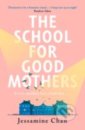 Kniha: The School for Good Mothers (Jessamine Chan). Cornerstone, 2022 Kniha: The School for Good Mothers (Jessamine Chan). Cornerstone, 2022