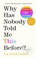 Kniha: Why Has Nobody Told Me This Before? (Julie Smith), 2022 Kniha: Why Has Nobody Told Me This Before? (Julie Smith), 2022