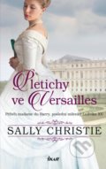 Kniha: Pletichy ve Versailles (Sally Christie). Ikar CZ, 2022 Kniha: Pletichy ve Versailles (Sally Christie). Ikar CZ, 2022