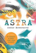 Kniha: Astra (Cedar Bowers). Jota, 2022 Kniha: Astra (Cedar Bowers). Jota, 2022