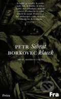 Kniha: Sebrat klacek (Petr Borkovec). Fra, 2022 Kniha: Sebrat klacek (Petr Borkovec). Fra, 2022