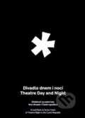 Kniha: Divadlo dnem i nocí / Theatre Day and Night (Institut umění – Divadelní ústav). Institut umění – Divadelní ústav, 2022 Kniha: Divadlo dnem i nocí / Theatre Day and Night (Institut umění – Divadelní ústav). Institut umění – Divadelní ústav, 2022
