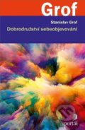 Kniha: Dobrodružství sebeobjevování (Stanislav Grof). Portál, 2022 Kniha: Dobrodružství sebeobjevování (Stanislav Grof). Portál, 2022