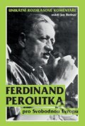 Kniha: Ferdinand Peroutka pro Svobodnou Evropu (Ferdinand Peroutka). Radioservis, 2012 Kniha: Ferdinand Peroutka pro Svobodnou Evropu (Ferdinand Peroutka). Radioservis, 2012
