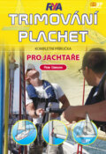 Kniha: Trimování plachet pro jachtaře (Rob Gibson). IFP Publishing, 2012 Kniha: Trimování plachet pro jachtaře (Rob Gibson). IFP Publishing, 2012