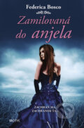 Kniha: Zamilovaná do anjela (Federica Bosco). Motýľ, 2012 Kniha: Zamilovaná do anjela (Federica Bosco). Motýľ, 2012
