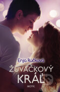Kniha: Žuvačkový kráľ (Enja Rúčková). Motýľ, 2012 Kniha: Žuvačkový kráľ (Enja Rúčková). Motýľ, 2012
