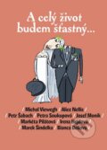 Kniha: A celý život budem šťastný... (Michal Viewegh a kolektiv). Listen, 2012 Kniha: A celý život budem šťastný... (Michal Viewegh a kolektiv). Listen, 2012