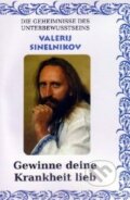 Kniha: Gewinne Deine Krankheit lieb! (Valerij Sinelnikov). Baltosios, 2011 Kniha: Gewinne Deine Krankheit lieb! (Valerij Sinelnikov). Baltosios, 2011